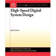 High-speed Digital Systems Design by Davis, Justin; Thornton, Mitchell, 9781598291346