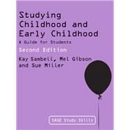 Studying Childhood and Early Childhood : A Guide for Students by Kay Sambell, 9781849201346