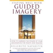 Staying Well With Guided Imagery by Naparstek, Belleruth, 9780446671347