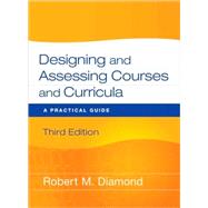 Designing and Assessing Courses and Curricula A Practical Guide by Diamond, Robert M., 9780470261347