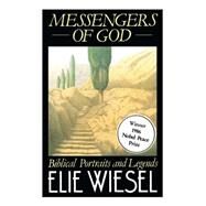 Messengers of God A True Story of Angelic Presence and the Return to the Age of Miracles by Wiesel, Elie, 9780671541347