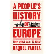 A People's History of Europe by Varela, Raquel; Simes Do Pao, Antnio, 9780745341347