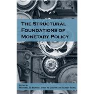 The Structural Foundations of Monetary Policy by Bordo, Michael D.; Cochrane, John H.; Seru, Amit, 9780817921347