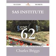 SAS Institute: 62 Most Asked Questions on SAS Institute - What You Need to Know by Briggs, Charles, 9781488531347