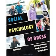 Social Psychology of Dress by Sharron J. Lennon; Kim K. P. Johnson; Nancy A. Rudd, 9781501391347
