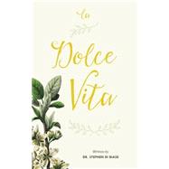 La Dolce Vita by Di Biase, Stephen A.; Morrison, Sherman, 9781507881347