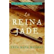 La Reina Jade/ The Queen Jade by Maya Murray, Yxta, 9780060841348