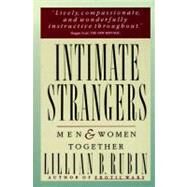 Intimate Strangers by Rubin, Lillian B., 9780060911348