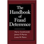 The Handbook of Fraud Deterrence by Cendrowski, Harry; Petro, Louis W.; Martin, James P.; Wadecki, Adam A., 9780471931348