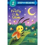 The Firefly with No Glow by Smallberg, Rebecca; Gibson, Jessica, 9780593181348