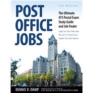 Post Office Jobs The Ultimate 473 Postal Exam Study Guide by Damp, Dennis; Ledgerwood, Nancy; Foster, George; Damp  Jr., Dennis, 9780943641348