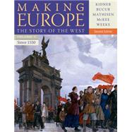 Making Europe The Story of the West, Volume II: Since 1550 by Kidner, Frank L.; Bucur, Maria; Mathisen, Ralph; McKee, Sally; Weeks, Theodore R., 9781111841348