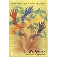 Life's Work Geographies of Social Reproduction by Mitchell, Katharyne; Marston, Sallie A.; Katz, Cindi, 9781405111348