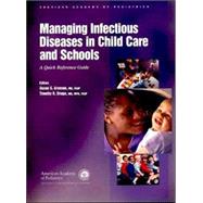 Managing Infectious Diseases In Child Care And Schools by Cotler, Jane; Aronson, Susan S.; Shope, Timothy R., M.D., 9781581101348
