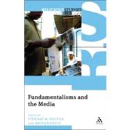 Fundamentalisms and the Media by Hoover, Stewart M.; Kaneva, Nadia, 9781847061348