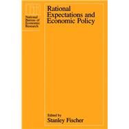 Rational Expectations and Economic Policy by Fischer, Stanley, 9780226251349