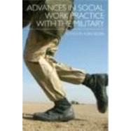 Advances in Social Work Practice with the Military by Beder; Joan, 9780415891349