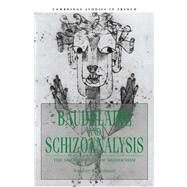 Baudelaire and Schizoanalysis: The Socio-Poetics of Modernism by Eugene W. Holland, 9780521031349