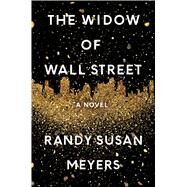 The Widow of Wall Street by Meyers, Randy Susan, 9781501131349