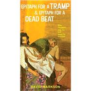 Epitaph for a Tramp and Epitaph for a Dead Beat The Harry Fannin Detective Novels by Markson, David, 9781593761349