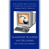 Leadership Bloopers and Blunders How to Dodge Legal Minefields by Jordan, Hope M.; Willett, Henry I., Jr.; Selig, W. George; Beam, Andrea P.; Wright, Peter W. D., 9781607091349