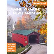 Fodor's Maine, Vermont, & New Hampshire by Fodor's Travel Publications, Inc., 9781640971349