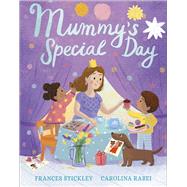 Mummy's Special Day by Stickley, Frances; Rabei, Carolina, 9781839131349