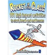 Rocket Up Your Class: 101 High Impact Activities to Start, End and Break Up Lessons by Keeling, David, 9781845901349