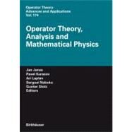 Operator Theory, Analysis and Mathematical Physics by Janas, Jan; Kurasov, Pavel; Laptev, Ari; Naboko, Serguei; Stolz, Gunter, 9783764381349