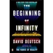 The Beginning of Infinity Explanations That Transform the World by Deutsch, David, 9780143121350