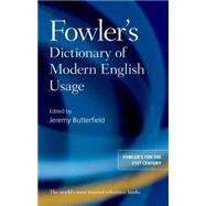Fowler's Dictionary of Modern English Usage by Butterfield, Jeremy, 9780199661350