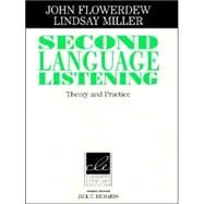 Second Language Listening: Theory and Practice by John Flowerdew , Lindsay Miller, 9780521781350