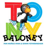 Tony Baloney by Ryan, Pam Munoz; Fotheringham, Edwin; Ryan, Pam Muoz, 9780545231350