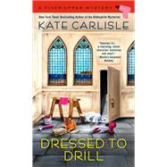 Dressed to Drill by Kate Carlisle, 9780593201350