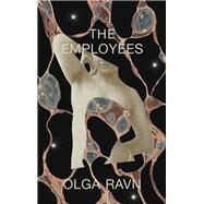 The Employees A workplace novel of the 22nd century by Ravn, Olga; Aitken, Martin, 9780811231350