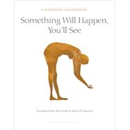 Something Will Happen, You'll See by IKONOMOU, CHRISTOSEMMERICH, KAREN, 9780914671350