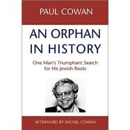 An Orphan in History by Cowan, Paul, 9781580231350