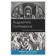 Augustine's Confessions Conversion and Consciousness by Craig, Robert Hunter; Wolterstorff, Nicholas, 9781793631350