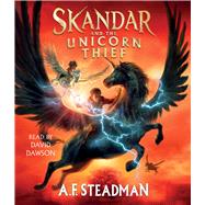 Skandar and the Unicorn Thief by Steadman, A.F.; Dawson, David, 9781797141350