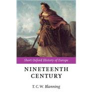 The Nineteenth Century Europe 1789-1914 by Blanning, T. C. W., 9780198731351