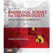 Radiologic Science for Technologists by Bushong, Stewart Carlyle, 9780323081351
