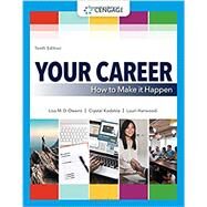Your Career How To Make it Happen by Owens, Lisa; Kadakia, Crystal; Harwood, Lauri, 9780357361351