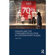 Fashion and the Consumer Revolution in Contemporary Russia by Gurova; Olga, 9780415841351