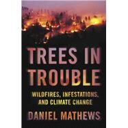 Trees in Trouble by Mathews, Daniel, 9781640091351