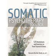 Somatic Psychotherapy Toolbox by Mischke-Reeds, Manuela, 9781683731351