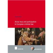Actus Reus and Participation in European Criminal Law by Keiler, Johannes, 9781780681351