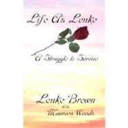 Life As Lenke: A Struggle to Survive by Brown, Lenke; Woods, Maureen, 9781934051351