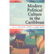 Modern Political Culture in the Caribbean by Henke, Holger; Reno, Fred, 9789766401351