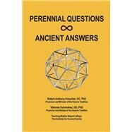 Perennial Questions - Ancient Answers by Kreucher, Robert Anthony, 9798350901351