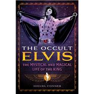 The Occult Elvis by Miguel Conner, 9798888501351